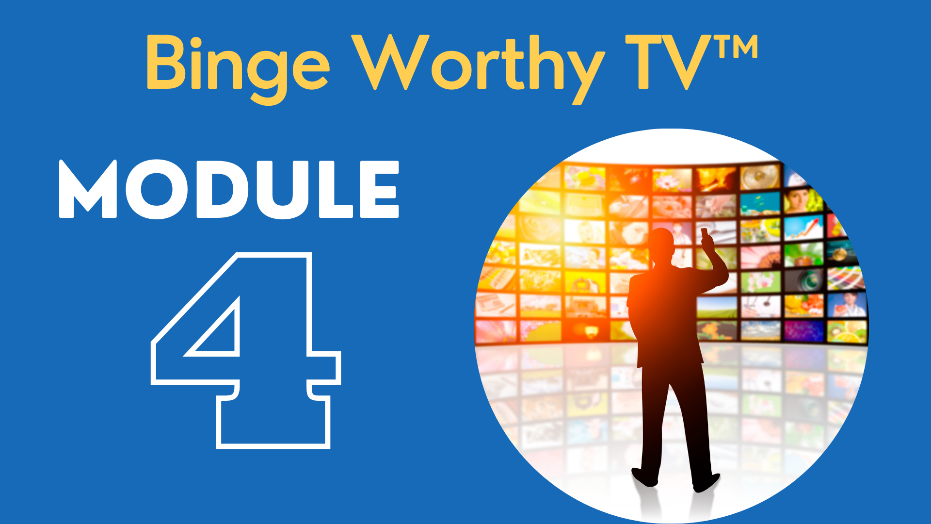 Module 4: Writing a Mesmerizing TV Pilot