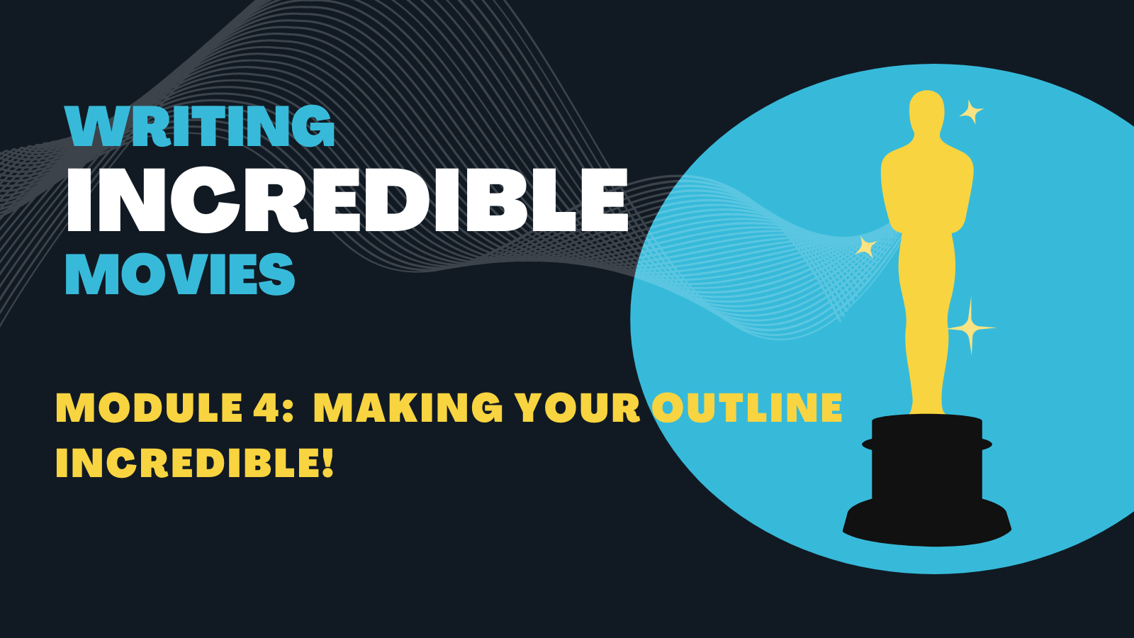 WIM Module 4:  Creating an Incredible Outline