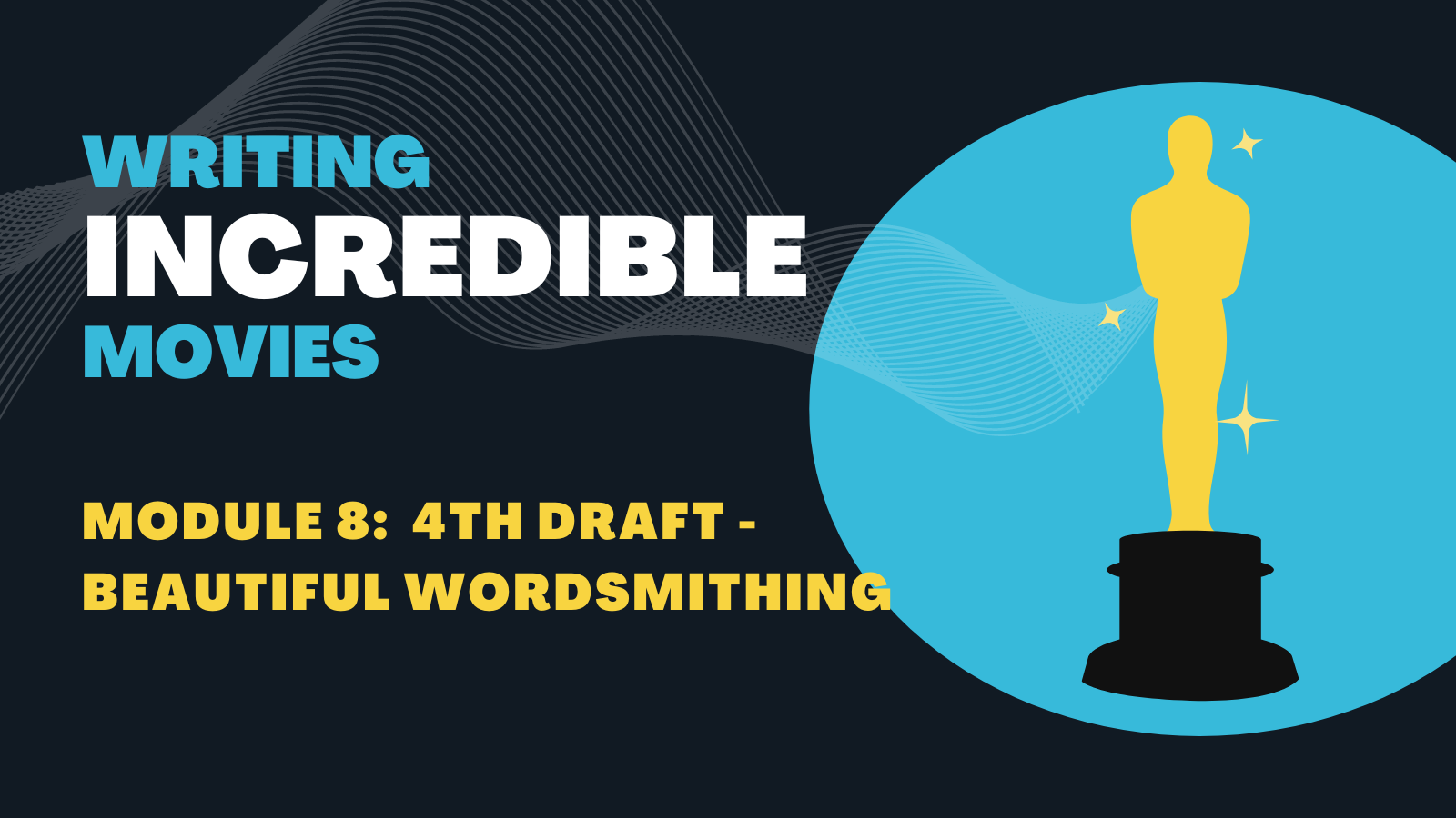 Module 8:  4th Draft – Beautiful Wordsmithing