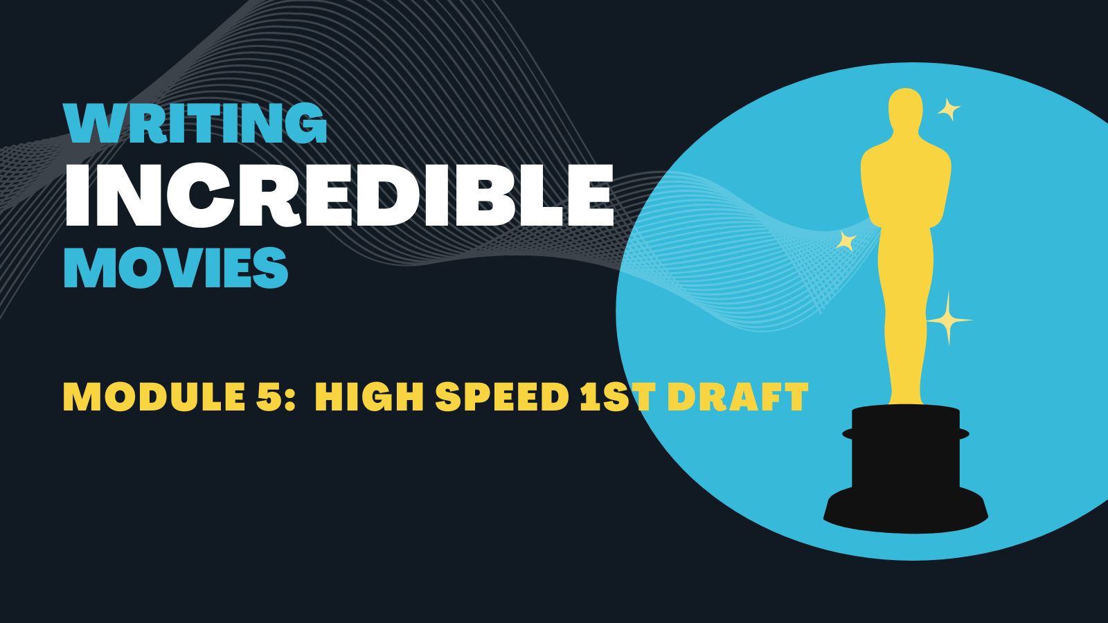 Module 5:  High Speed First Draft